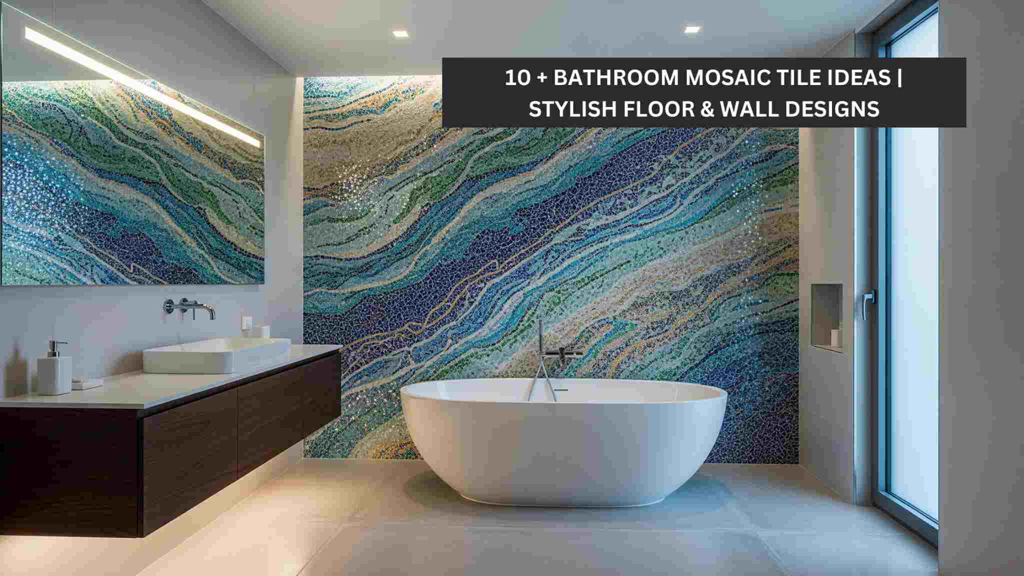 8 Mosaic Tile Designs For Bathroom | Stylish Floor & Wall Designs