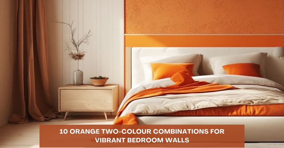 10 Orange Two-Colour Combinations for Vibrant Bedroom Walls