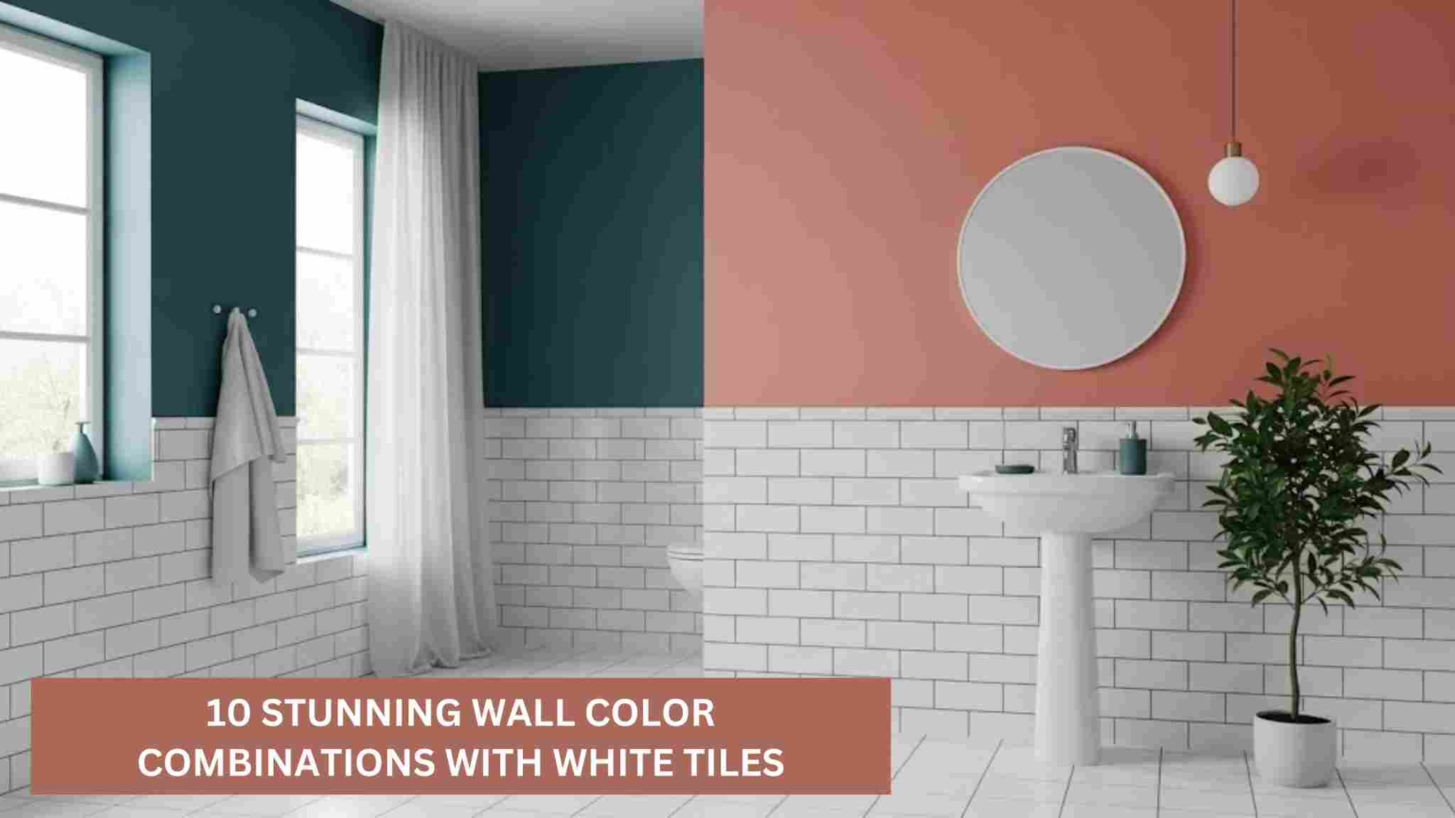 10 Stunning Wall Colour Combinations with White Tiles