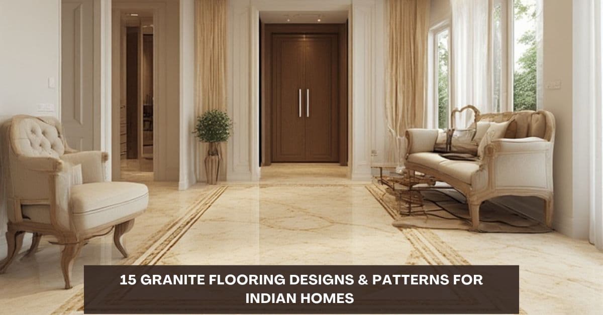 Granite Flooring Designs: Stunning Patterns for Indian Homes