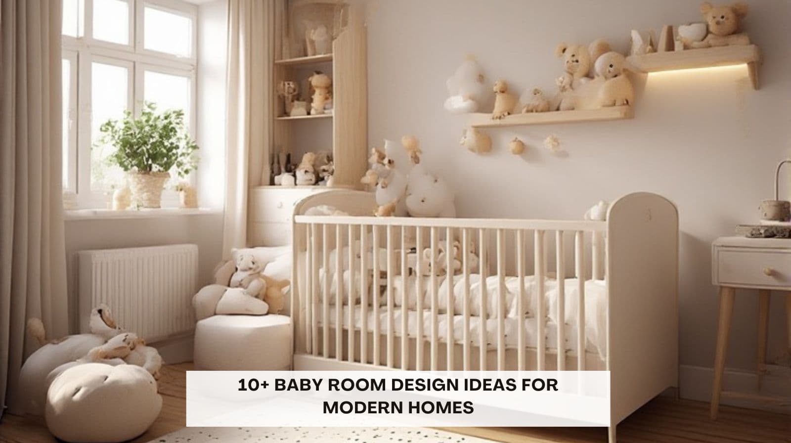 10+ Baby Room Design Ideas for Modern Homes in 2026