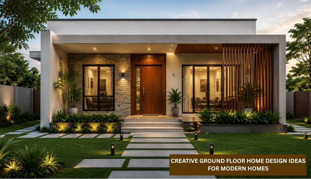 Top 12 Creative Ground Floor Home Design Ideas for Modern Homes