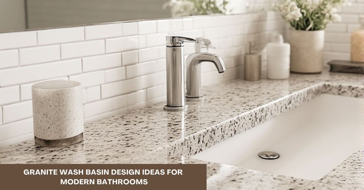 10 Granite Wash Basin Design Ideas for Modern Bathrooms