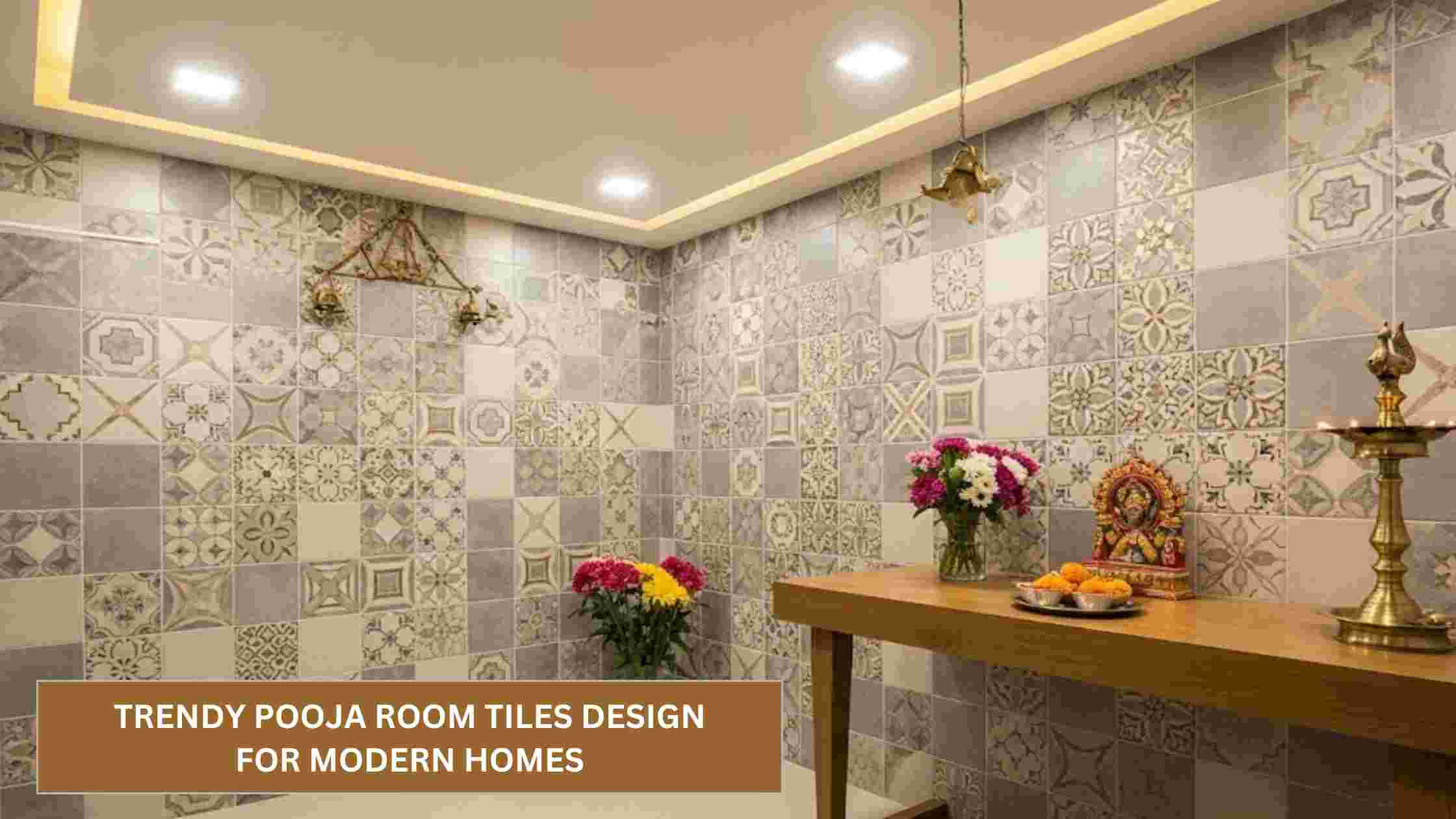 Trendy Pooja Room Design Ideas with Stylish Tiles for Modern Homes