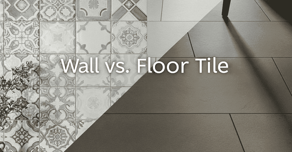 Wall Tiles vs Floor Tiles – A Quick Comparison Guide