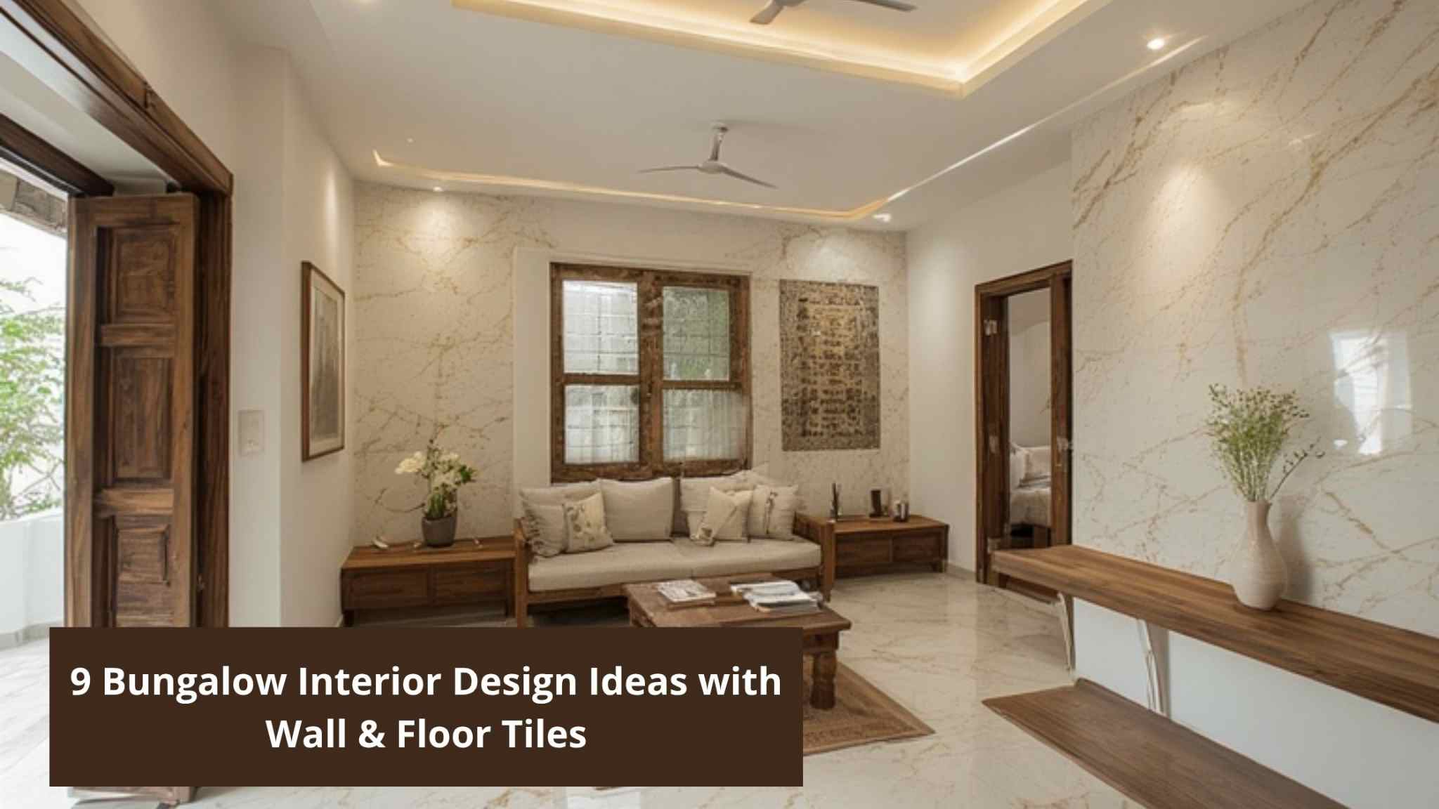 9 Bungalow Interior Design Ideas with Wall & Floor Tiles