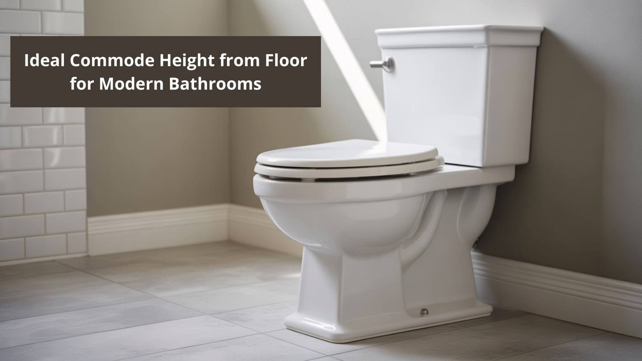 Ideal Commode Height from Floor for Modern Bathrooms