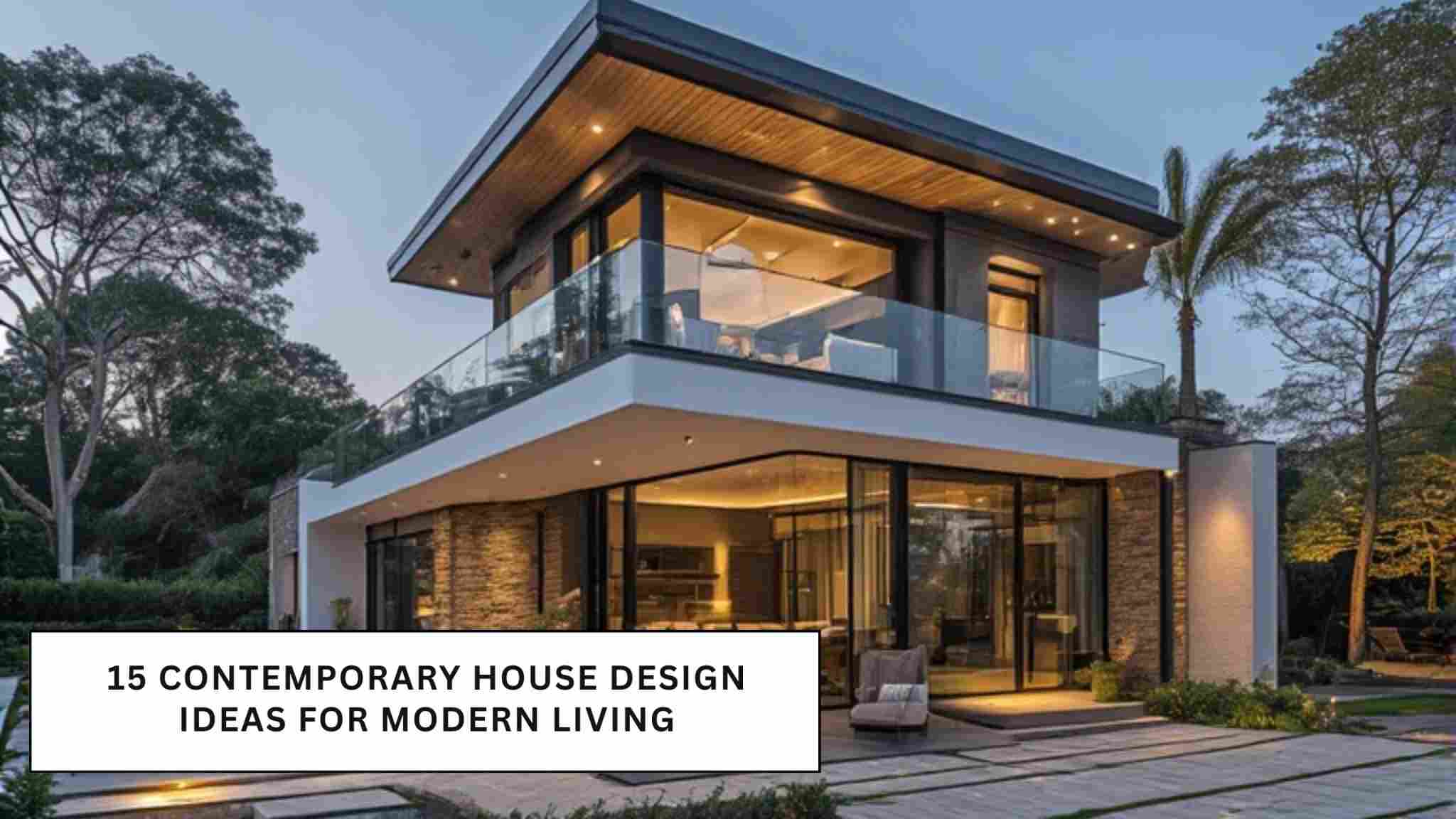 15 Contemporary House Design Ideas for Modern Living