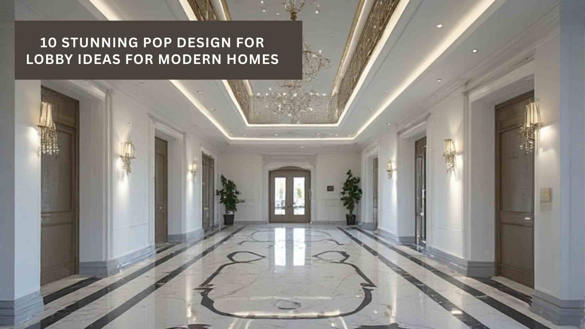 10 Stunning POP Design for Lobby Ideas for Modern Homes