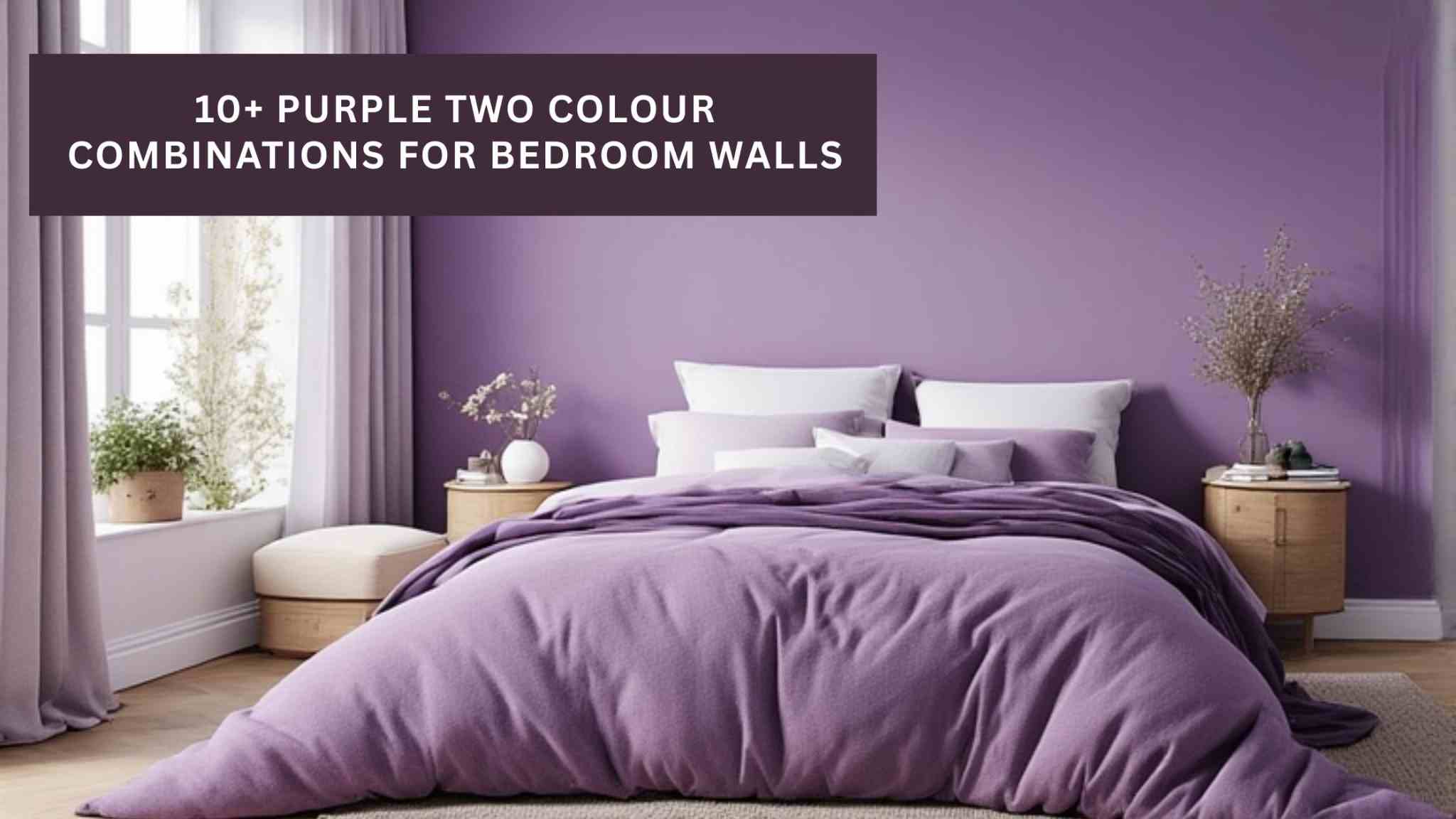10 Purple Two Colour Combinations for Bedroom Walls