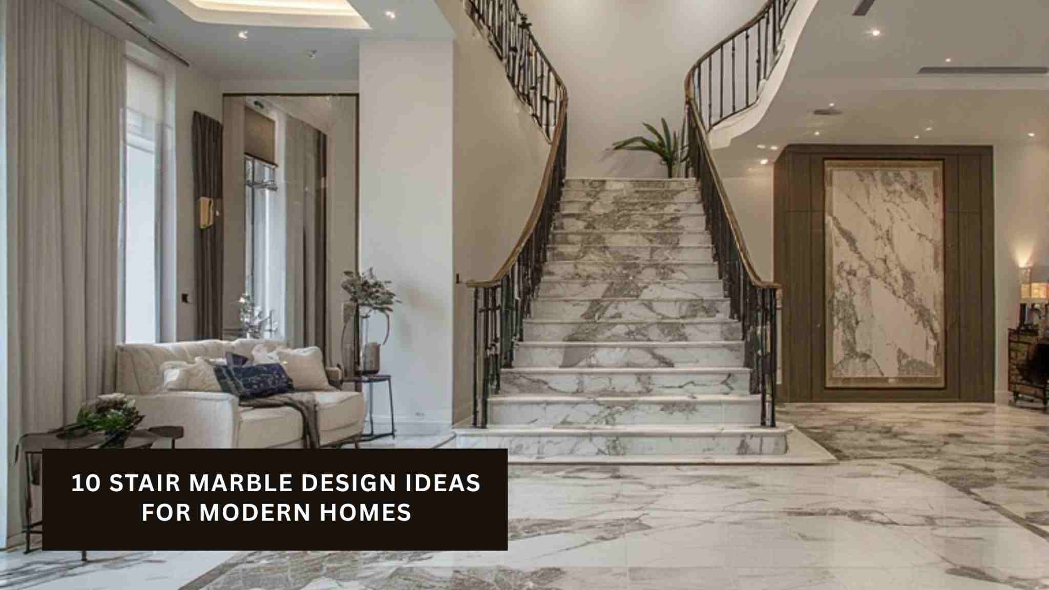 10 Stair Marble Design Ideas for Modern Homes