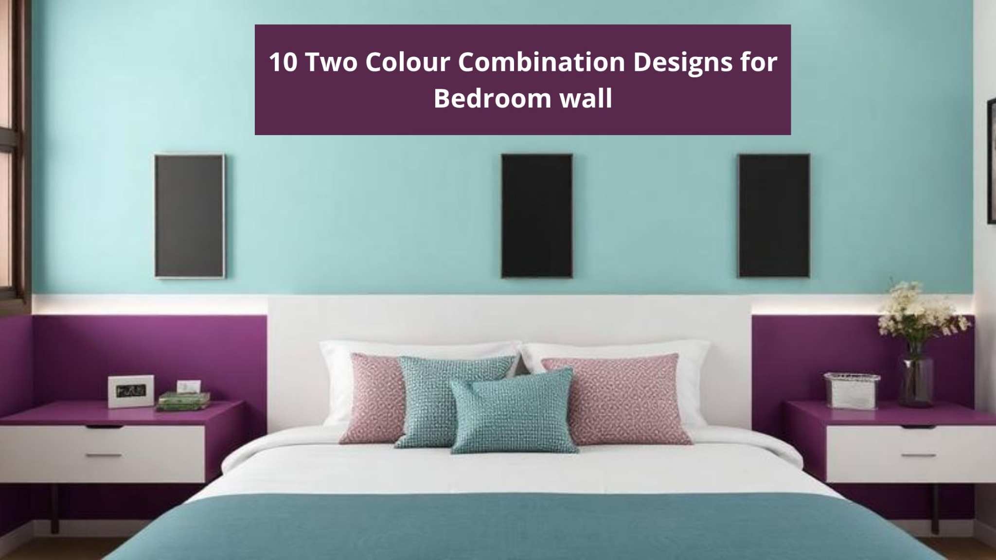 10 Two Colour Combination Design for Bedroom walls