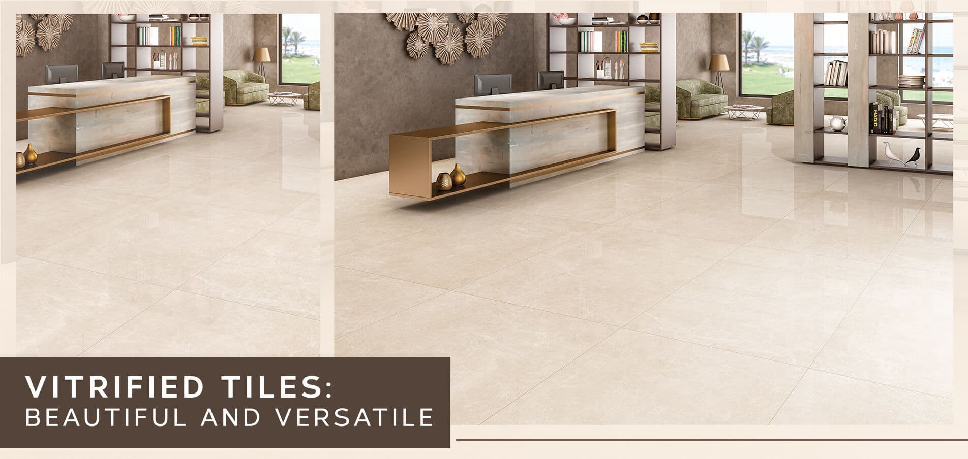 Vitrified Tiles : Beautiful and Versatile