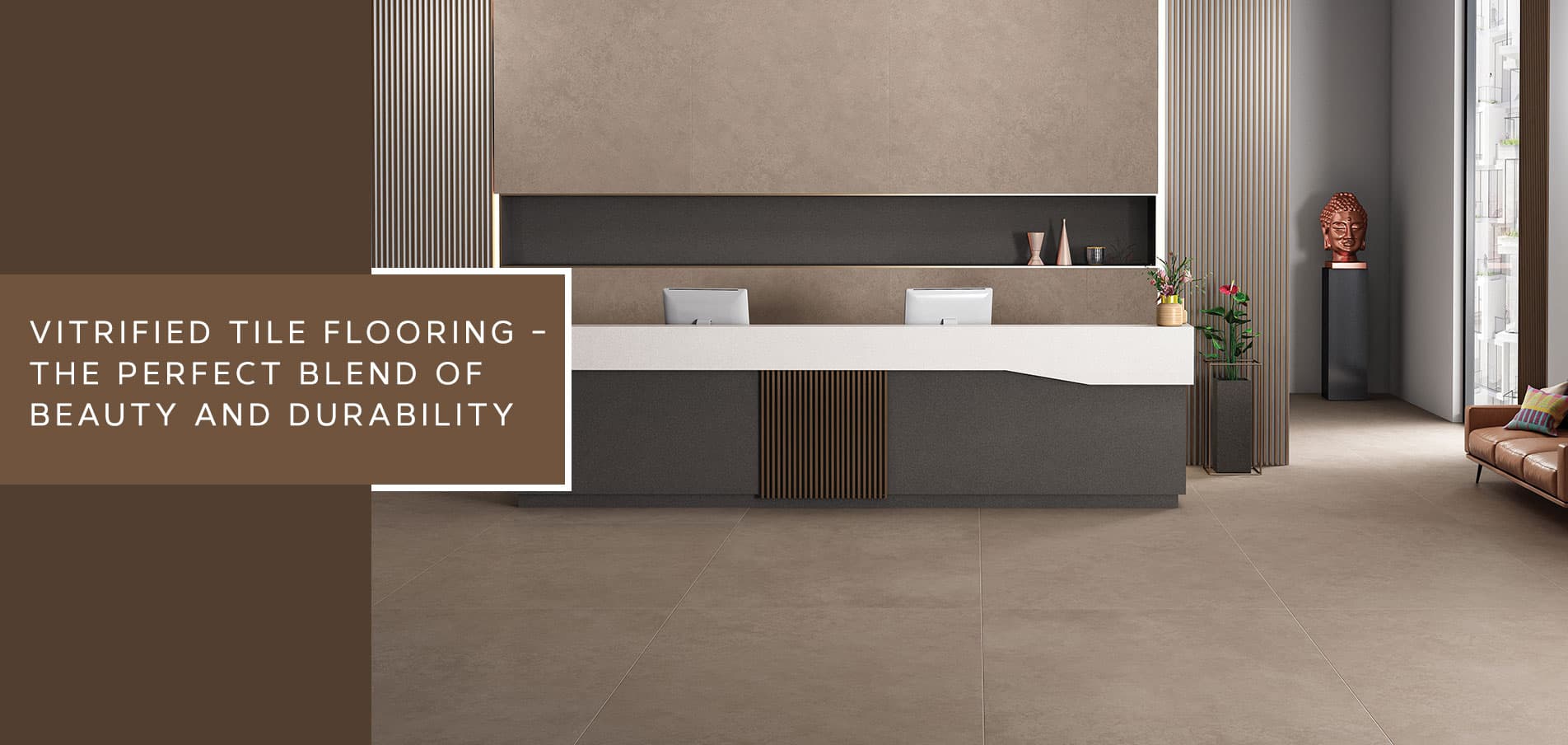 Vitrified Tile Flooring The Perfect Blend Of Beauty and Durability