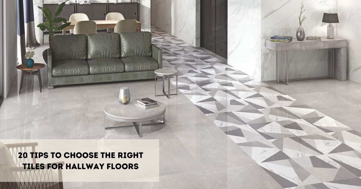 20 Hallway Tiles Tips for Choosing the Best Tiles for Hallway