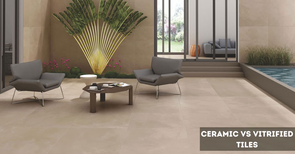 Ceramic vs Vitrified Tiles: Best Flooring for Your Home