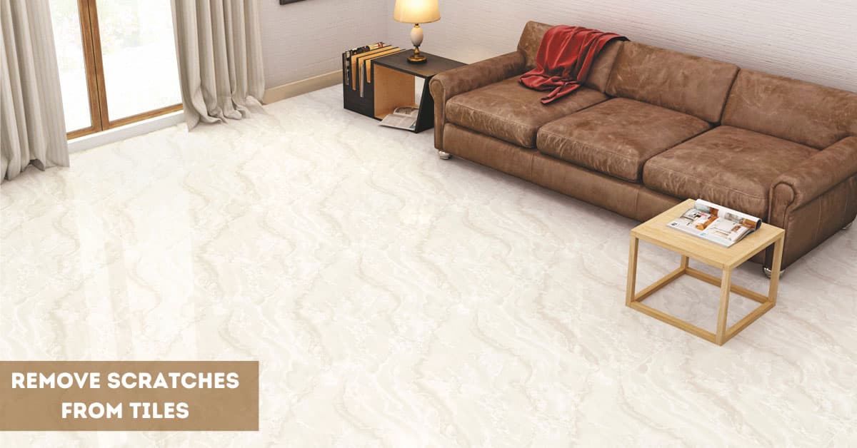 How to Remove Scratches from Tiles: Quick and Affordable Solutions